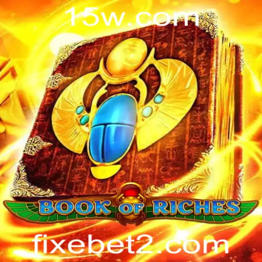 Explorando o Fascinante Mundo de BookofRiches e a Estratégia Fixebet